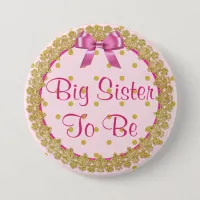 Big Sister to be Pink and Gold  Baby Shower Button