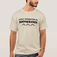 Easily Distracted By Boomerangs Funny Quote T-Shirt