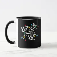 Let's Get Lit Christmas Lights Funny Christmas Let Mug