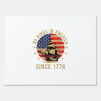 No Kings In America Since 1776 US Flag Patriotic  Sign