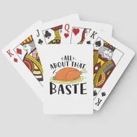 All About That Baste Thanksgiving Day Creative Des Poker Cards