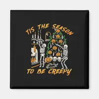 Halloween Creepy Season The Season To Be Creepy Magnet