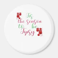 Tis The Season To Tipsy Christmas Magnet