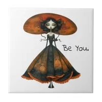 Quirky Whimsical Woman - Be You. Ceramic Tile