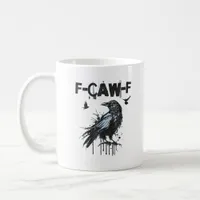 Funny F-Caw-F Crow Grunge Humor Graphic Coffee Mug