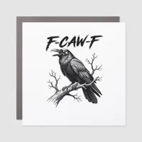 F-Caw-F Funny Raven Pun F-Caw-F Creative Graphic Car Magnet
