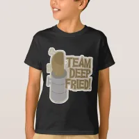 Team Deep Fried Turkey! T-Shirt