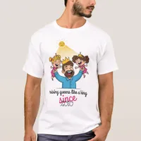 Raising Queens Like a King Father's Day T-Shirt