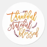 Thankful Grateful Blessed Thanksgiving Script Classic Round Sticker