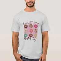 Doughnut Worry T-Shirt