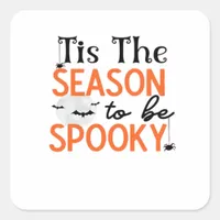 Tis The Season To Be Spooky Square Sticker