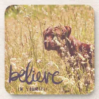 Dog Believe in Yourself Drink Coaster