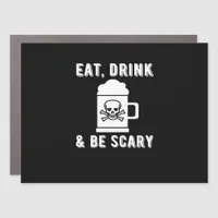 Eat Drink And Be Scary Halloween Beer Vintage Car Magnet