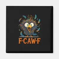 F-Caw-F Funny Messy Chicken Bird Rooster F-Caw-F M Magnet