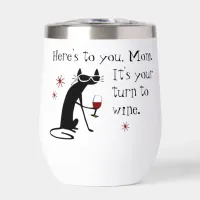 It's Mom's Turn for a Wine Pun Thermal Wine Tumbler