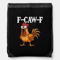 F-Caw-F Funny Chicken Humor F-Caw-F Quote Rooster  Drawstring Bag