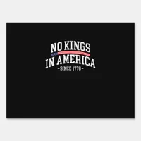 No Kings In America Since 1776  Spirit Sign
