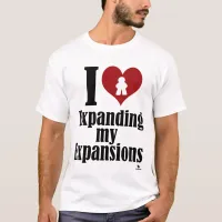 Love Expanding My Expansions Gamer Slogan T-Shirt