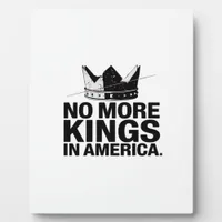No More Kings In America Plaque