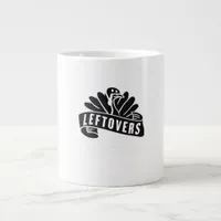 Funny Thanksgiving Leftovers Are For Quitters Turk Giant Coffee Mug