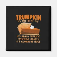 Trumpkin Pie Funny Design - Thanksgiving Party Hol Magnet