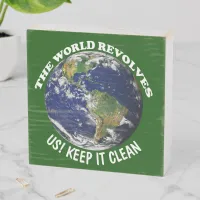 World Revolves Around Us Keep It Clean Awareness Wooden Box Sign