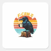 Gothic Raven Funny Halloween F Caw F Coffee Square Sticker
