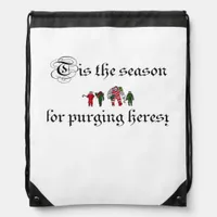 Tis The Season For Purging Heresy Drawstring Bag