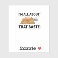 I'm All About That Baste Sticker