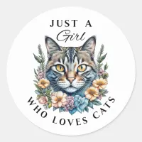 Just a Girl Who Loves Cats  Classic Round Sticker