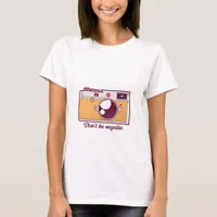 Vintage Camera, Dont Be Negative T-Shirt