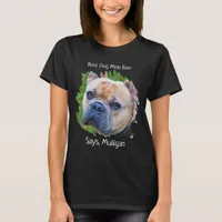 Cute Pet Dog Photo - Dog Lover Best Dog Mom Ever T-Shirt