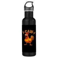 F-Caw-F Chicken Funny Trendy Stainless Steel Water Bottle