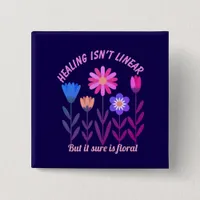 Healing Isn't Linear Floral Motivation Button