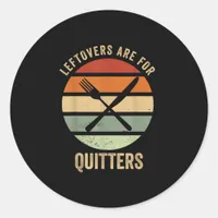 Leftovers Are For Quitters Funny Thanksgiving Retr Classic Round Sticker