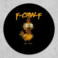 F-Caw-F Funny Chicken Humor F-Caw-F Quote Rooster  Patch
