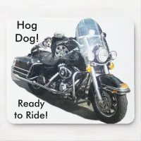 Hog Dog - Ready to Ride! Mouse Pad