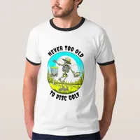 Never Too Old to Disc Golf | Skeleton Throwing T-Shirt