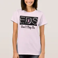 EDS Won't Stop Me Awarenes Shirt for Ehlers Danlos