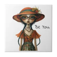 Quirky Whimsical Woman - Be You. Ceramic Tile