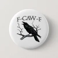 Gothic F-Caw-F Funny Crow Humor Essential Vintage  Button
