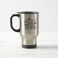 Tis The Season To Be Drinking Travel Mug