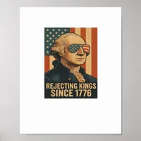 Rejecting Kings Since 1776 Classic Vintage Graphic Poster