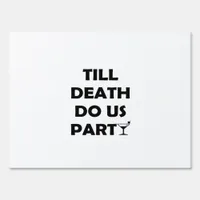 Till Death Do Us Party Classic & Basic Design Sign