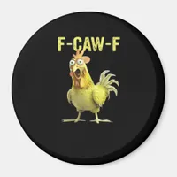 F Caw F Funny Chicken Classic Creative Casual Magnet