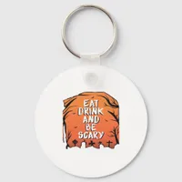 Eat Drink And Be Scary Halloween Design Creative S Keychain
