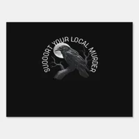 F-Caw-F - Support Your Murder Classic Sign