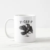 F-Caw-F Crow Pun Funny Bird Cawing Grunge Retro Cl Coffee Mug