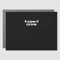 F-Caw-F Crow Funny Crow Retro Classic Car Magnet