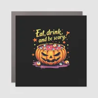 Eat Drink And Be Scary Scary Movie Night Halloween Car Magnet